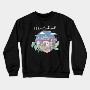 wonderland fantasy home Crewneck Sweatshirt